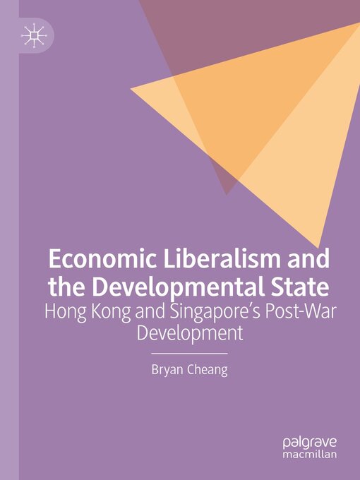 Title details for Economic Liberalism and the Developmental State by Bryan Cheang - Available
